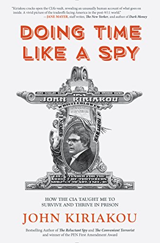 Doing Time Like A Spy: How the CIA Taught Me to Survive and Thrive in Prison - Epub + Converted Pdf